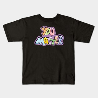 You matter motivational quote in graffiti Kids T-Shirt